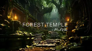 Forest Temple - Ambient Music for Mastering the Art of Laser-Sharp Focus + Concentration | Mind Vibe