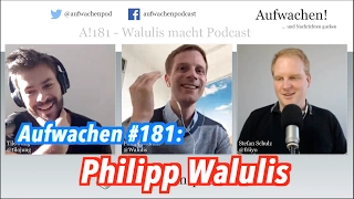 Aufwachen Podcast #181 mit Gast: Philipp Walulis