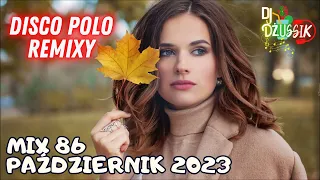 SKŁADANKA DISCO POLO  2023✔️ Disco polo w remixach  ✔️ Październik 2023  🎧MIX 86 🎧 DJ DŻUSSIK