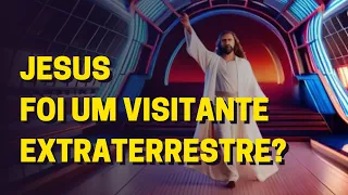 Jesus Cristo: Uma Perspectiva Extraterrestre