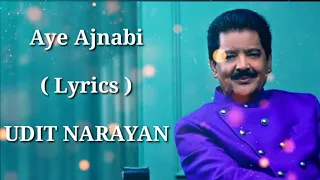 Aye Ajnabi | FULL LYRICS | Udit Narayan | Mohalaxmi Iyer | Dil Se | Heart touching song | End Muzic