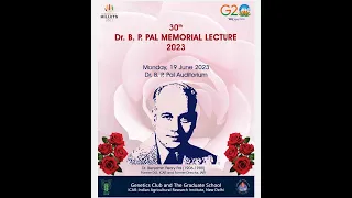 30th Dr. B P Pal Memorial Lecture 2023