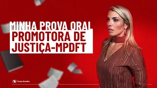 Minha PROVA ORAL - PROMOTOR DE JUSTIÇA MPDFT