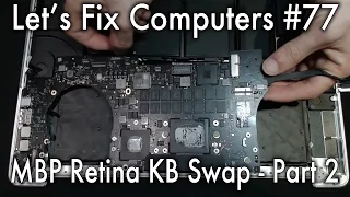 LFC#77 - MacBook Pro Retina KB Swap - Part 2