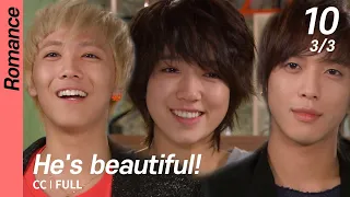 [CC/FULL]  He's beautiful! EP10 (3/3) | 미남이시네요