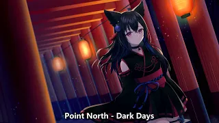 Nightcore (Point North) - Dark Days (with lyrics)