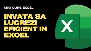 Invata sa lucrezi eficient in EXCEL! Mini curs Excel!