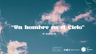 Un Hombre en el Cielo | Pr. Andrés Kamel | Red de Jóvenes | Iglesia Renacer