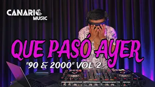 QUE PASÓ AYER VOL 2 “90 & 2000” - DJ CANARIO 2024 (LA CHICA DE HUMO, SÁLVAME, RBD, PAULINA RUBIO)