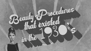 Creepy beauty procedures that existed in the 1930’s