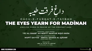 The Eyes Yearn for Madinah (Dagh-e-Furqat-e-Taybah) | ENGLISH & URDU NAAT