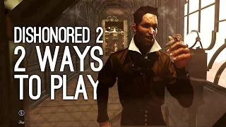 Dishonored 2 Gameplay: 2 Ways to Play the Clockwork Mansion (Corvo and Emily Gameplay)