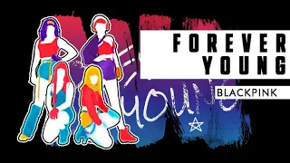 Forever Young - BLACKPINK | Just Dance 2019 | Fanmade