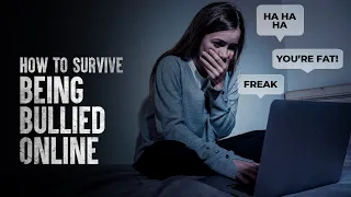 How to Survive Being Bullied Online