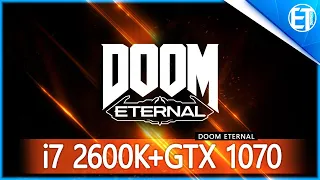 Doom Eternal On a 9 Years Old CPU !!  i7 2600K GTX 1070 1080P Performance Test