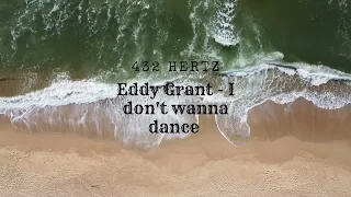 Eddy Grant - I don't wanna dance tuned to 432 hertz