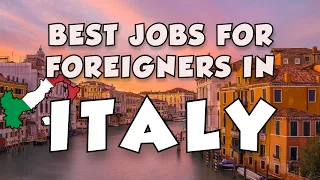 10 Highly In-Demand Jobs For Foreigners In Italy | 2022