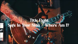 Title Fight - Safe In Your Skin / Where Am I? (Guitar cover)