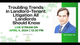 Troubling Trends in Landlord-Tenant Litigation All Landlords Should Know
