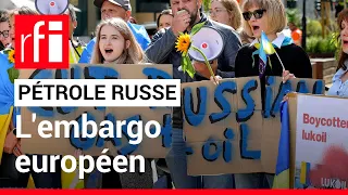 Guerre en Ukraine : embargo européen sur le pétrole russe • RFI