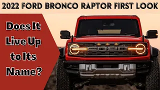 2022 Ford Bronco Raptor First Look: Does It Live Up to Its Name?