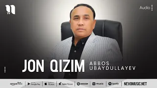 Abbos Ubaydullayev - Jon qizim (audio)