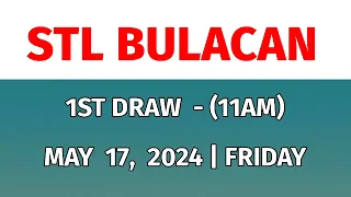 1ST DRAW STL BULACAN 11AM Result Today May 17, 2024 Morning Draw Result Philippines