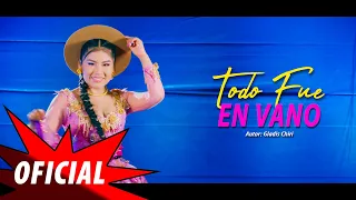 Todo fue en Vano - GLADYS CHIRI / Primicia 2024 / Lucero Producciones (Video Oficial 4k)