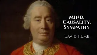 David Hume on Causality, the Mind & Sympathy