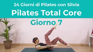 24 Giorni di Pilates con Silvia - Giorno 7 - Pilates Total Core | Esercizi di Pilates a casa