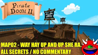 Pirate Doom 2 - MAP02 Way Hay And Up She Rises - All Secrets No Commentary Gameplay