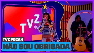 Pocah  - Não Sou Obrigada (Ao Vivo) | TVZ Pocah | Música Multishow