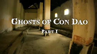 Ghosts of Con Dao Part 1/3, Trại Phú Sơn Prison, Phu Hai Prison | Côn Đảo, VN | RD 73