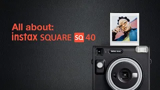 All about: INSTAX SQ40