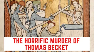 The HORRIFIC Murder Of Thomas Becket - Archbishop Of Canterbury