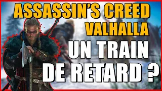 ASSASSIN'S CREED VALHALLA : UN TRAIN DE RETARD ?