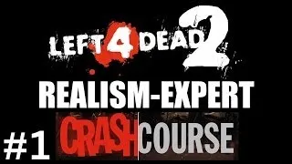 Left 4 Dead 2 - Realism Expert - Crash Course - Part 1