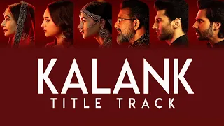 Kalank Title Track Song with Lyrics│Madhuri  Sonakshi Alia Sanjay Aditya Varun│Arijit Singh