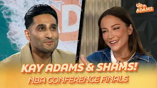 Kay Adams, Shams, NBA Conference Finals & MORE! 🏀