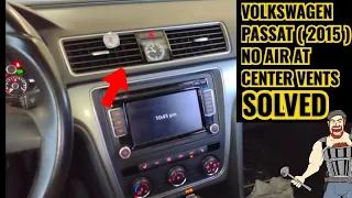 2015 VOLKSWAGEN PASSAT NO AIR FLOW THROUGH CENTER VENTS & TEMPERATURE BLEND NOT RIGHT ///SOLVED