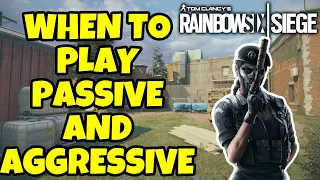 WHEN TO PLAY PASSIVE AND AGGRESSIVE TUTORIAL -  Rainbow Six Siege