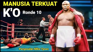 MANUSIA TERKUAT 🥊🥊 K'O RONDE 10 $$ Penyesalan Mike Tyson