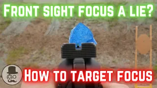 Front sight focus is a lie - How to Target Focus - Be Faster and more accurate