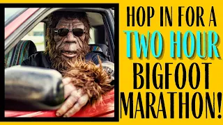 TWO HOURS of Bigfoot! Marathon #18 - ALL ARE PREVIOUSLY RELEASED ENCOUNTERS