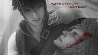 ~+~ Prompto X Noctis - Hurricane ~+~