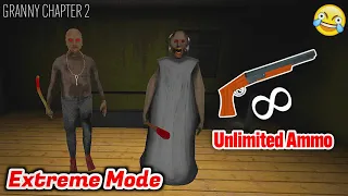 Extreme mode but Unlimited Ammo 😂😂 | Granny chapter 2