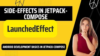 LaunchedEffect in Jetpack Compose | Side-effects in Jetpack-Compose Part 1 | Android Jetpack compose