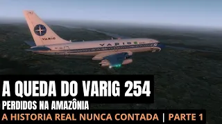 RESGATE DO VARIG 254 - A HISTÓRIA NUNCA CONTADA | PARTE 1