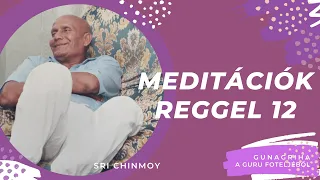 MEDITÁCIÓK REGGEL 12