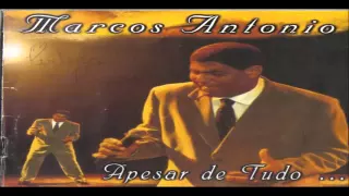 Marcos Antonio   Apesar de Tudo   Álbum Completo